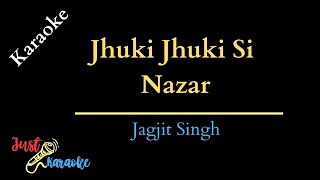 Jhuki Jhuki Si Nazar | Karaoke With Lyrics | Jagjit Singh