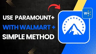 How to Use Paramount Plus with Walmart Plus?
