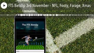 FTS Betslip 3rd November – NFL, Footy, Farage, Xmas