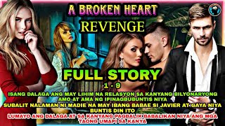 FULL STORY | A BROKEN HEART REVENGE | MADDIE AND JAVIER LOVE DRAMA SERIES | Kaalaman Serye