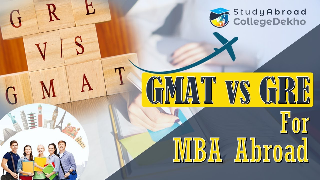 GMAT Vs GRE: Which Is Better For MBA Abroad? | CollegeDekho Abroad ...