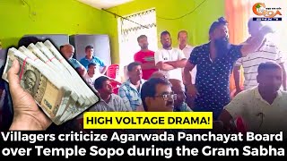 #HighVoltageDrama! Villagers criticize Agarwada P'yat Board over Temple Sopo during the Gram Sabha