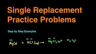 Single Replacement Reaction Practice Problems \u0026 Examples