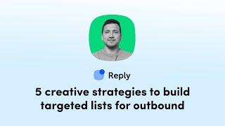 5 creative strategies to build targeted lists for outbound