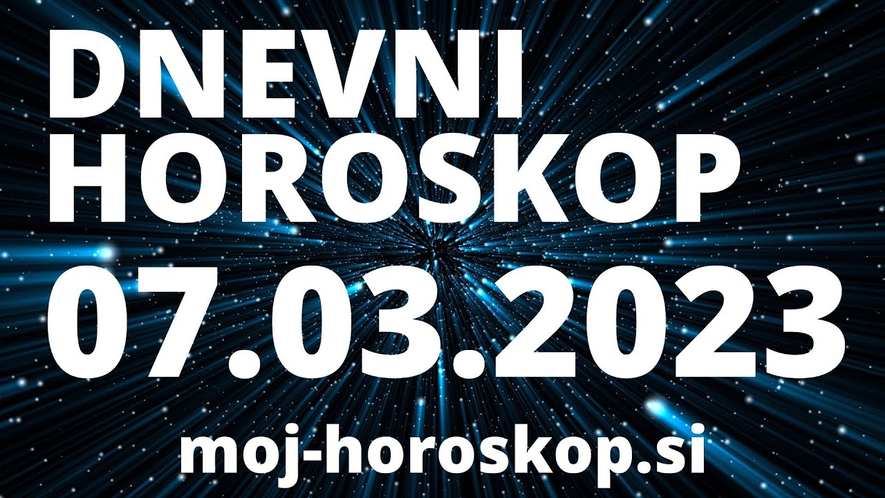 Dnevni Horoskop Za 07.03.2023 - YouTube