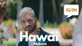 Maluma - Hawái (Lyrics / Letra English & Spanish) Translation & Meaning