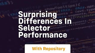 surprising differences in selector performance