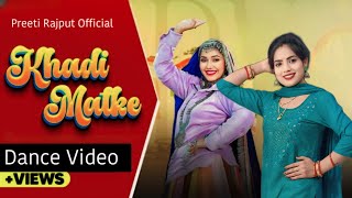 Khadi Matke (Dance Video) | Sapna Chaudhary , Punit Choudhary | New Haryanvi DJ Song 2024