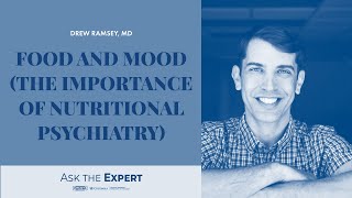Food and Mood [The Importance of Nutritional Psychiatry]