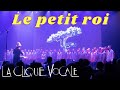 Le petit roi - Jean-Pierre Ferland - La Clique Vocale (choeur SATB) -- Concert juin 2019