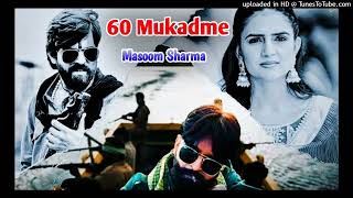 Mana Gunda Mila Yo Bhartar Song | 60 Mukadme Masoom Sharma | Unromantic Sa Milya Mne Yaar Haryanvi