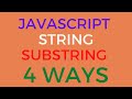 Javascript String Substring 4 ways