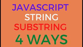 Javascript String Substring 4 ways