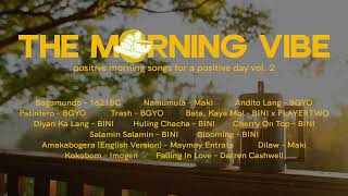 The Morning Vibe - Morning Songs for a Positive Day Vol.2 | MOR Playlist Non-Stop OPM Songs ♪