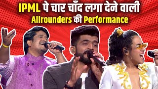 The All-rounder performances on the stage of IPML by the celebrity singers | Indian Pro Music League