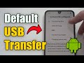 How to Make USB Transferring Files Default on your Android Phone (Best Method)