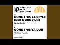 Gone This Ya Style (Rub a Dub Style)