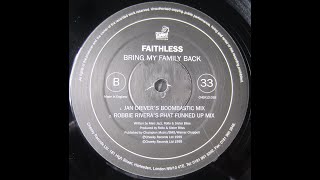 Faithless - Bring My Family Back (Jan Driver's Boombastic Mix) 1998