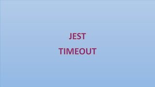 How to change (Increase/Decrease) Jest Test Timeout.
