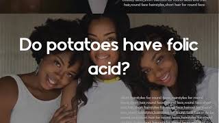 Which fruit has folic acid?  Do potatoes have folic acid?