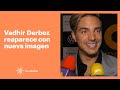 Vadhir Derbez reaparece con nueva imagen | Las Estrellas