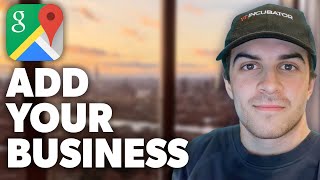 How To Add Your Business To Google Maps (2024 Guide)