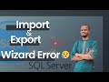 SQL Server Import and Export Wizard Error (For Absolute Beginners)