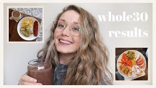 MY WHOLE30 EXPERIENCE | What Foods I Ate \u0026 Final Results