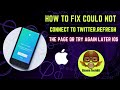 How to Fix Could not Connect to Twitter Refresh the page or try again later After New Updates ios