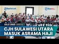 Menjelang Keberangkatan, Calon Jemaah Haji di Sulawesi Utara Sudah Masuk Asrma Haji Sulawesi Utara