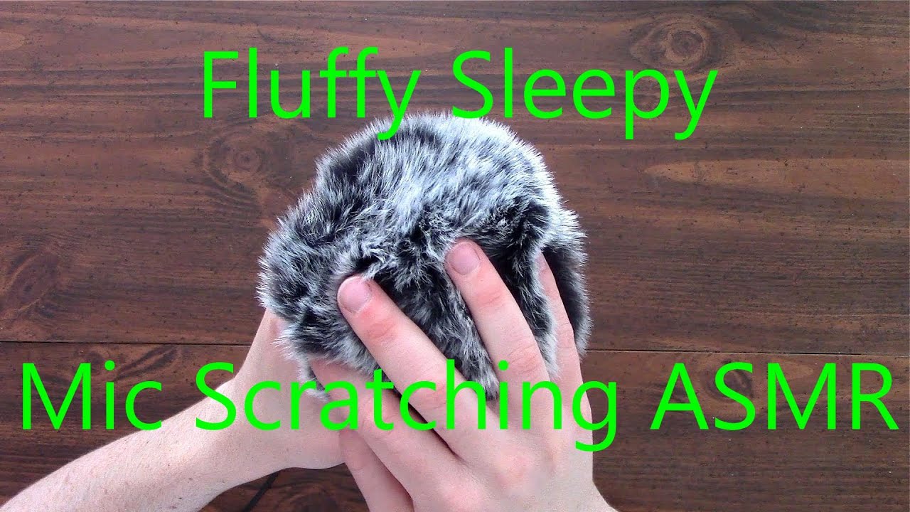 Soft Fluffy Asmr Mic Scratching Sleep And Tingle 100 Guaranteed To