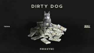 Preesync - Dirty Dog