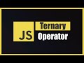 Learn Ternary Operator in Javascript | Javascript Tutorial for Beginners