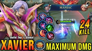 24 Kills + MANIAC!! Xavier Maximum Damage Build 100% Broken!! - Build Top 1 Global Xavier ~ MLBB