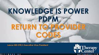 Knowledge Is Power: Return to Provider Codes Under PDPM