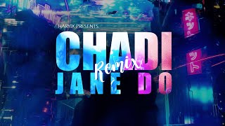 Chadi Jane Do (Sensual Mix) [Official Visualizer] | Haryix