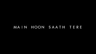 🥀Main Hoon Saath Tere - Song Status || Black Screen Lyrics Status || WhatsApp Status