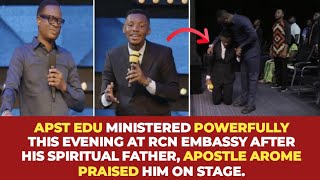 APST EDU MINISTERED POWERFULLY THIS EVENING AT RCN EMBASSY AFTER APST AROME PRAISED HIM ON STAGE