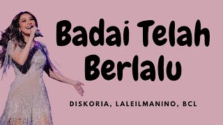 Badai Telah Berlalu - BCL, Diskoria, Laleilmanino (lirik lagu)