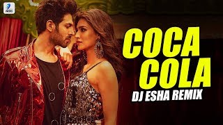 Coca Cola Tu (Remix) | DJ Esha | Luka Chuppi | Kartik Aaryan | Kriti Sanon | TonyKakkar | NehaKakkar