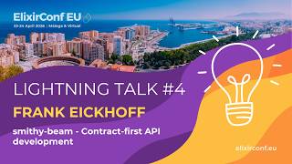 LT: smithy beam: Contract first API Development - Frank Eickhoff | ElixirConf EU 2026