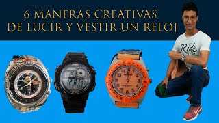 6 FORMAS CREATIVAS DE VESTIR UN RELOJ