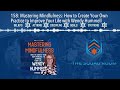 158 mastering mindfulness how to create your own practice to improve your life with wendy hummell