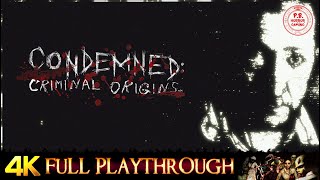 CONDEMNED : CRIMINAL ORIGINS | Full Gameplay Walkthrough No Commentary 4K 60FPS