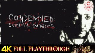 CONDEMNED CRIMINAL ORIGINS | 4K 60FPS | FULL GAME Walkthrough No Commentary