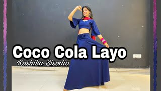 Coco Cola Layo| Kashika Sisodia Choreography