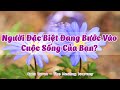 Người Đặc Biệt Đang Bước Vào Cuộc Sống Của Bạn?