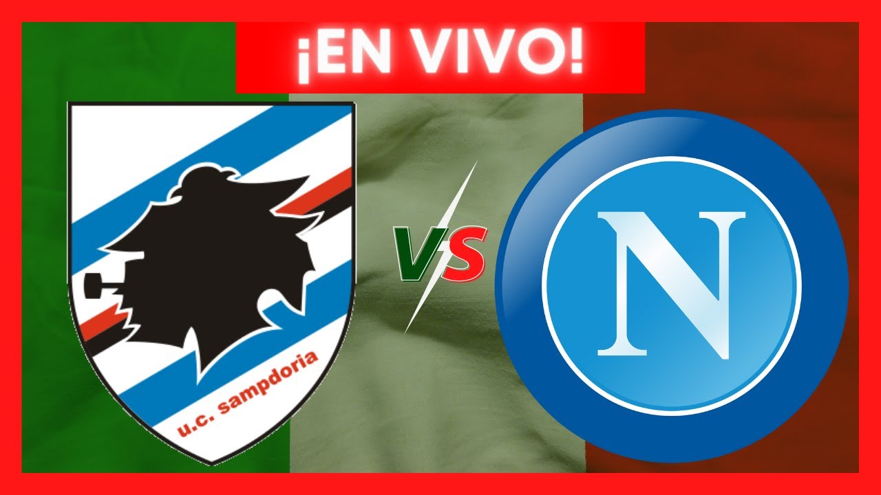 SAMPDORIA VS NAPOLI EN VIVO 🔴 NARRACION EMOCIONANTE - YouTube