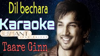 Dil Bechara - Taare Ginn | Original Karaoke | Sushant Singh Rajput |A.R.Rahman|Mohit, Shreya|NehrajM