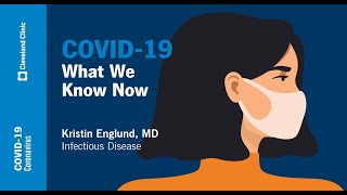 COVID-19: What We Know Now | Kristin Englund, MD